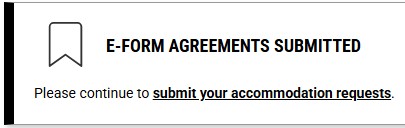 E-form agreements submitted message with link to submit your accommodation requests